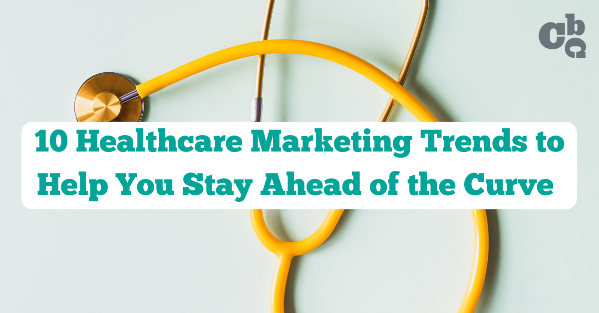 Top Healthcare Marketing Trends